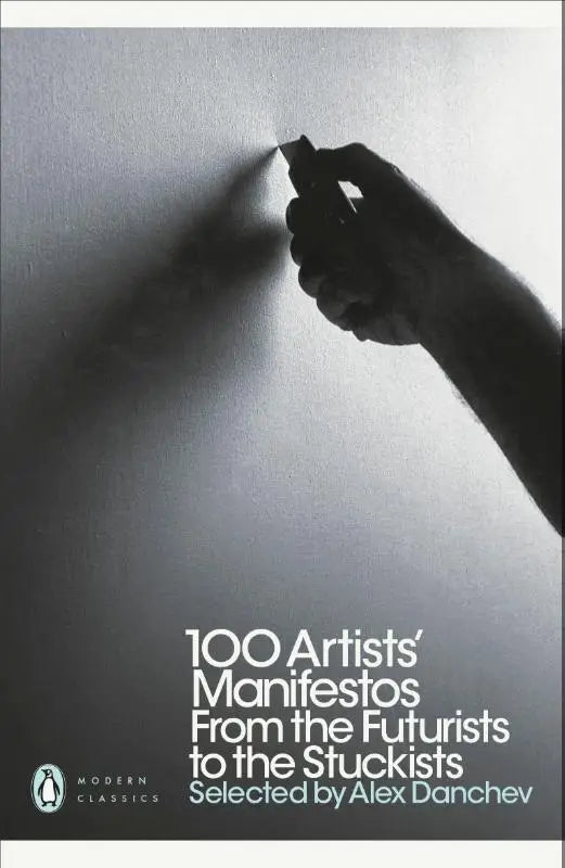 Zwart-witte boekomslag van penguin modern classics met de titel 100 artists manifestos from the futurists to the stuckists