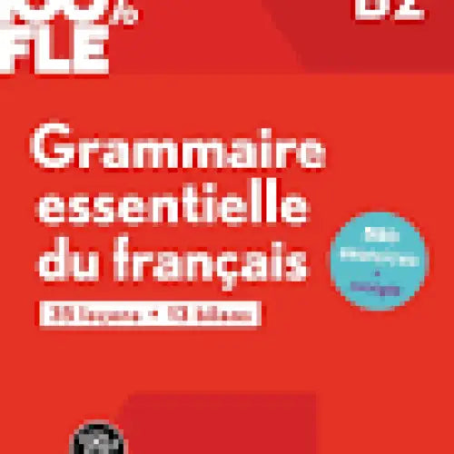 100% fle - grammaire essentielle du français b2 - livre + didierfle.app - 100% fle - grammaire essentielle du français