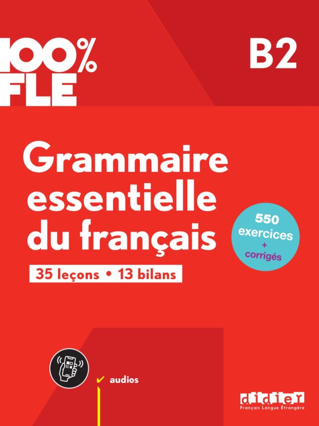 100% fle - grammaire essentielle du français b2 - livre + didierfle.app