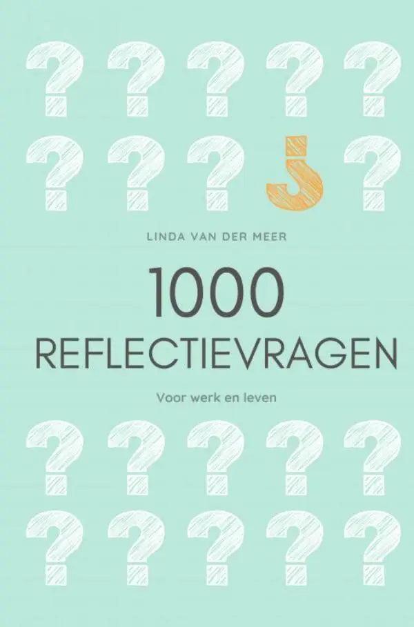 Het boek 1000 reflectievragen van linda van der meer heeft een mintgroene omslag met witte en oranje vraagtekens