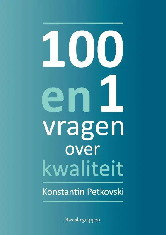Een teal boekcover met witte en lichtgroene tekst over 100 en 1 vragen over kwaliteit door konstantin petkovski