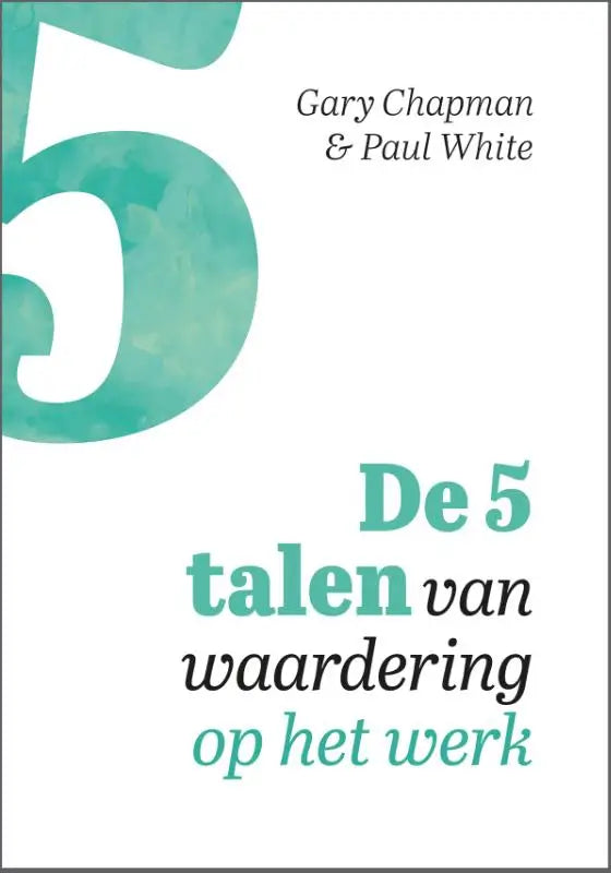Tealkleurige boekcover van de 5 talen van waardering op het werk door gary chapman en paul white