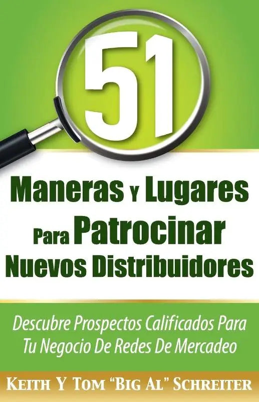 51 Maneras Y Lugares Para Patrocinar Nuevos Distribuidores - Descubre Prospectos Calificados Para Tu Negocio De Redes De Mercadeo