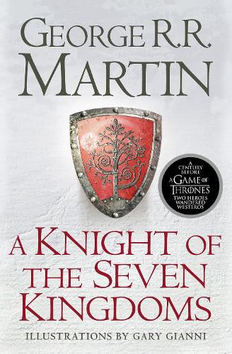 A Knight of the Seven Kingdoms - Being the Adventures of Ser Duncan the Tall, and his Squire, Egg