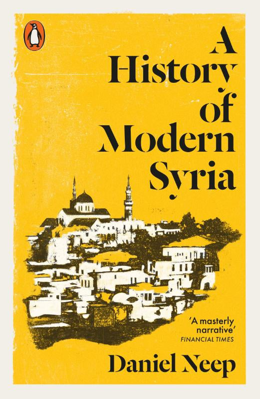 A History of Modern Syria – Daniel Neep – Paperback – ISBN 9780141977676