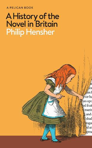 A History of the Novel in Britain – Philip Hensher – Hardcover – ISBN 9780241558140