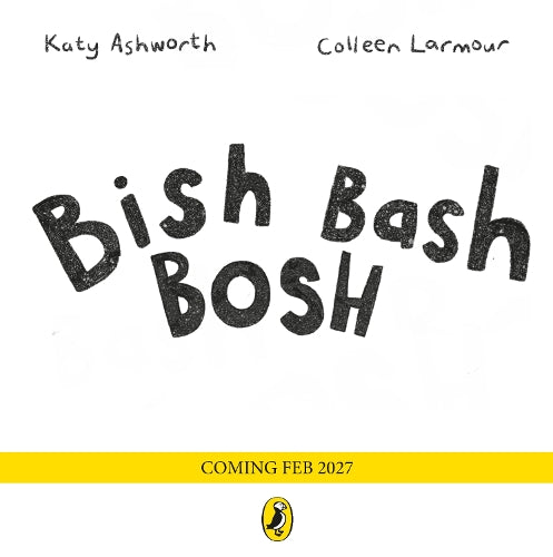 Bish Bash Bosh – Katy Ashworth – Paperback – ISBN 9780241586044