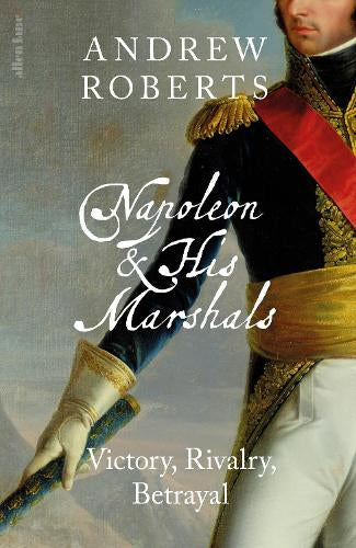 Napoleon and his Marshals – Andrew Roberts – Hardcover – ISBN 9780241711354