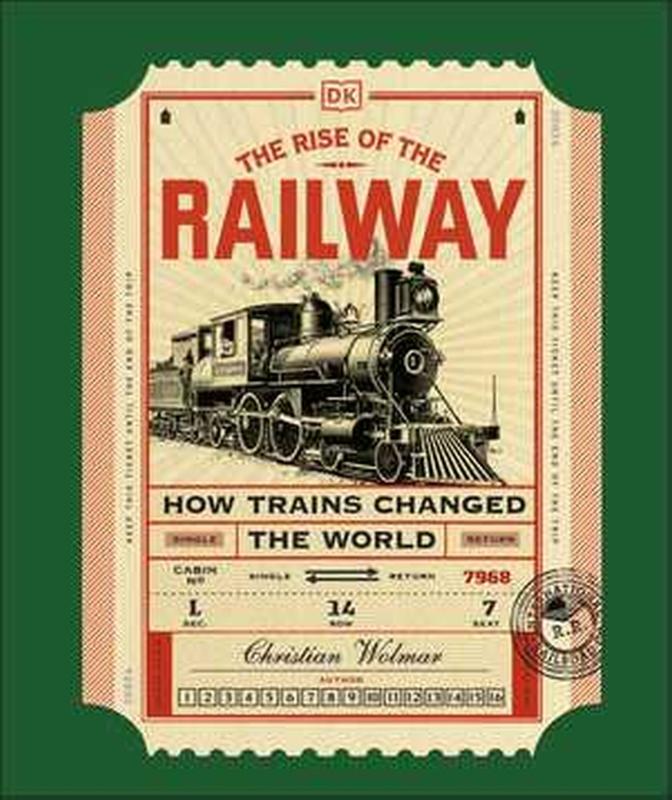The Rise of the Railway - How Trains Changed the World