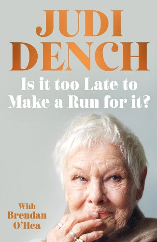Is It Too Late to Make a Run for It? – Judi Dench – Paperback – ISBN 9780241799550