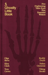 A Ghostly Little Book – Elif,Doyle, Roddy,Clark, Eliza,Crewe, Tom,Oyeyemi, Helen Shafak – Hardcover – ISBN 9780241811665