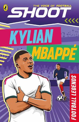 Shoot: Football Legends: Kylian Mbappé – Kevin Pettman – Paperback – ISBN 9780241812075