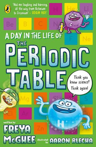 A Day in the Life of the Periodic Table – Freya McGhee – Paperback – ISBN 9780241816653