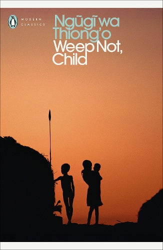 Weep Not, Child – Ngugi wa Thiong'o – Paperback – ISBN 9780241822005