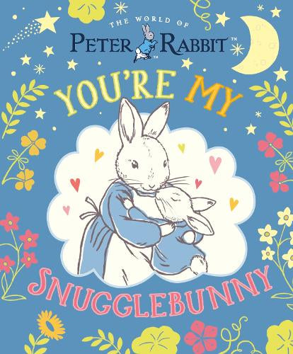 Peter Rabbit: You're My Snugglebunny – Beatrix Potter – Hardcover – ISBN 9780241822586