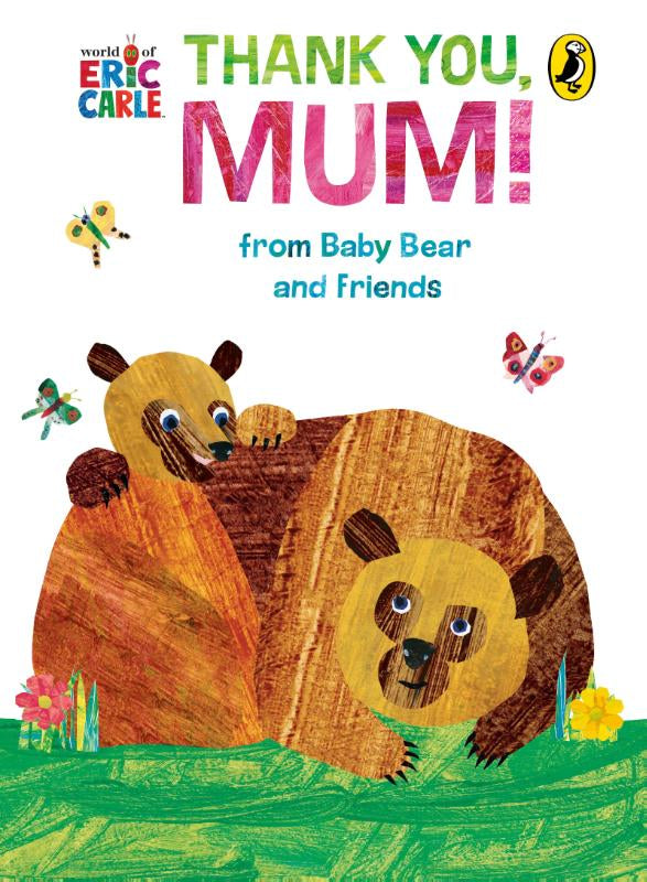 Thank You, Mum! From Brown Bear and Friends – Eric Carle – Board Book – ISBN 9780241827116