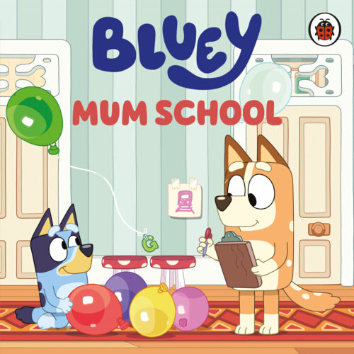 Bluey: Mum School – Board Book – ISBN 9780241846292