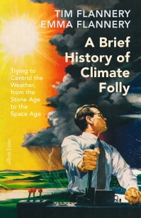 A Brief History of Climate Folly – Tim,Flannery, Emma Flannery – Hardcover – ISBN 9780241848296