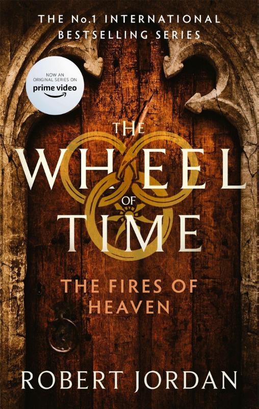 The Fires Of Heaven - Book 5 of the Wheel of Time (Now a major TV series)