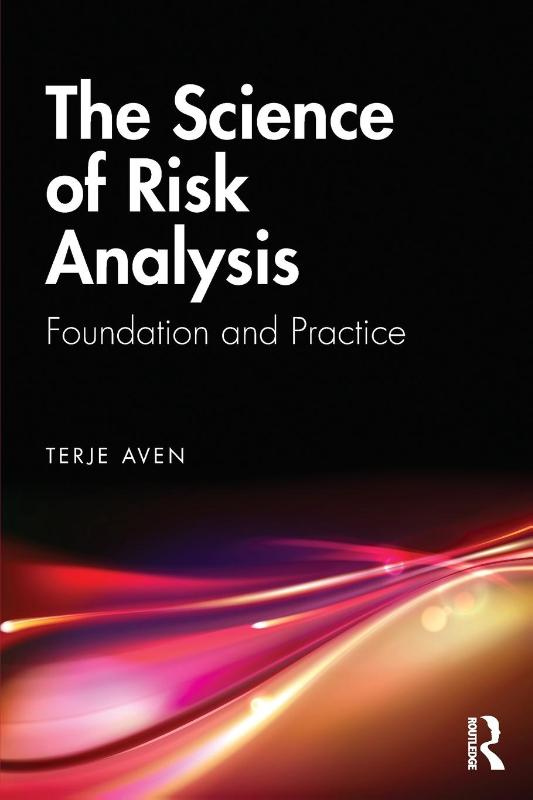 The Science of Risk Analysis - Foundation and Practice