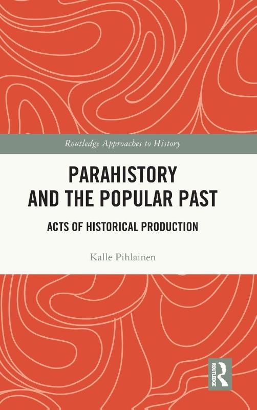 Parahistory and the Popular Past - Acts of Historical Production