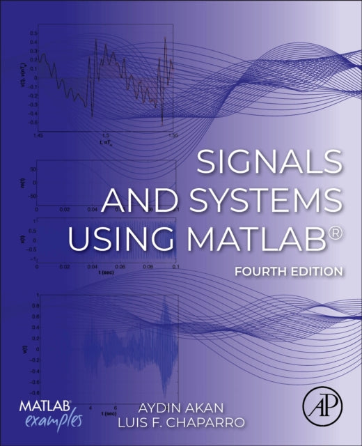 Signals and Systems Using MATLAB (R)