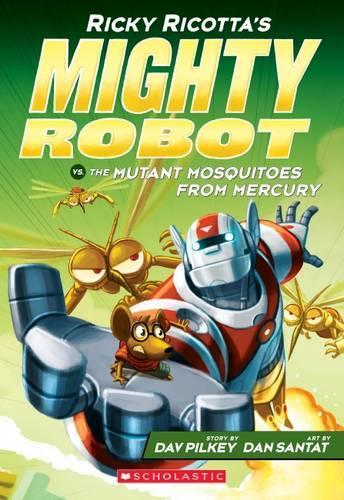 Ricky Ricotta's Mighty Robot vs. the Mutant Mosquitoes from Mercury (Ricky Ricotta's Mighty Robot #2)