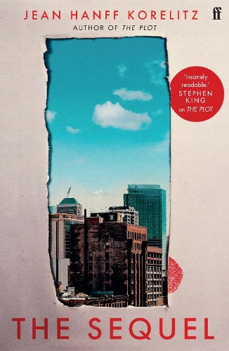 The Sequel - The follow up to the New York Times Bestselling The Plot: 'Insanely readable.' Stephen King