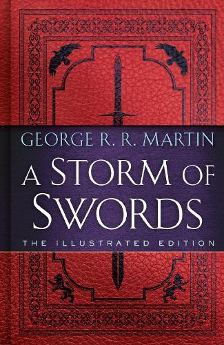 Storm of Swords: The Illustrated Edition