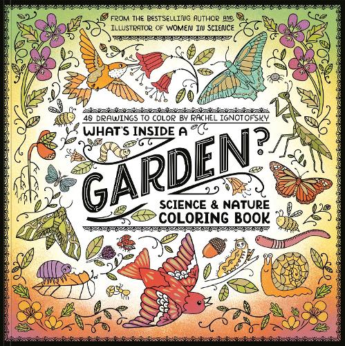 What's Inside a Garden?: Science and Nature Coloring Book - 40 Drawings to Color
