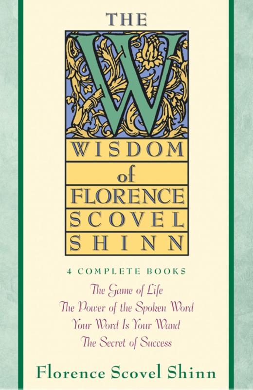 Wisdom of Florence Scovel Shinn