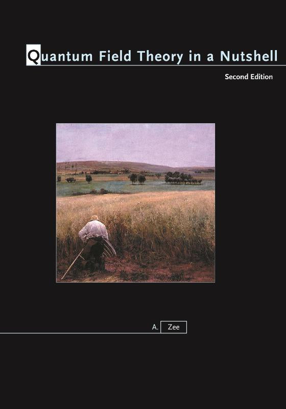 Quantum Field Theory in a Nutshell: Second Edition