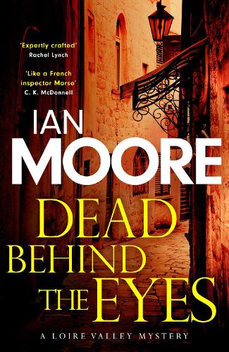 Dead Behind the Eyes - A slickly plotted murder mystery set in France's Loire Valley