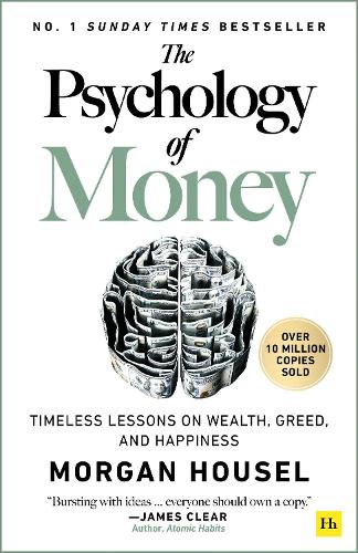 The Psychology of Money - Timeless lessons on wealth, greed, and happiness