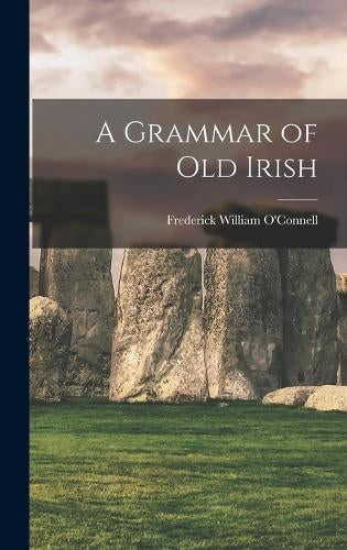 A Grammar of Old Irish