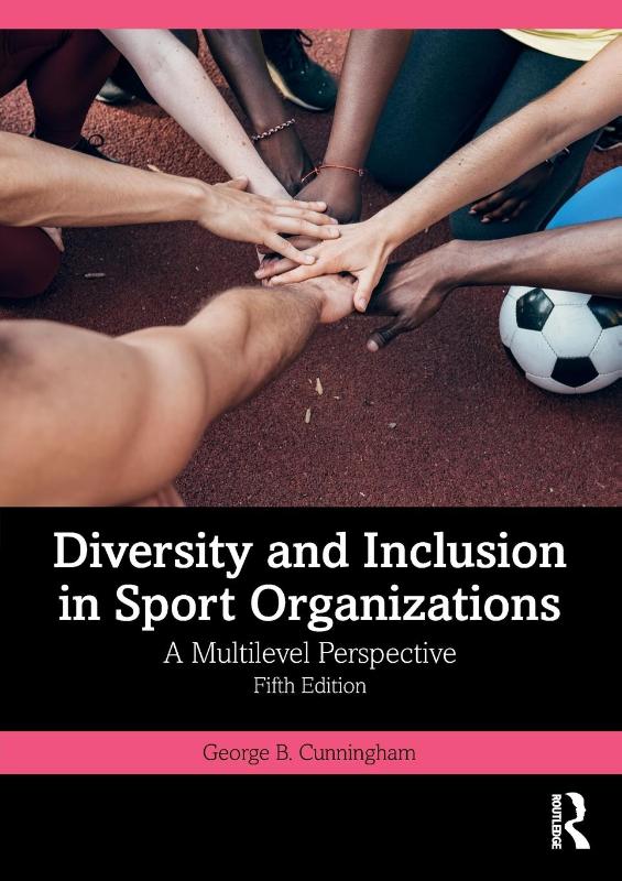 Diversity and Inclusion in Sport Organizations: A Multilevel Perspective