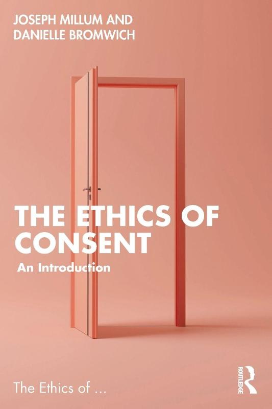 The Ethics of Consent - An Introduction