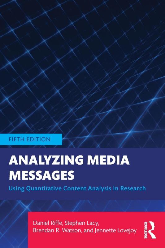 Analyzing Media Messages - Using Quantitative Content Analysis in Research