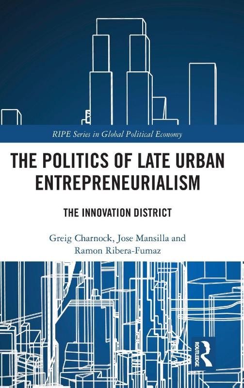 The Politics of Late Urban Entrepreneurialism - The Innovation District