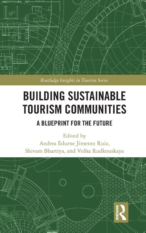 Building Sustainable Tourism Communities - A Blueprint for the Future