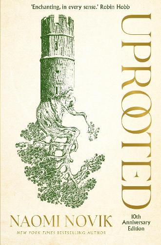Uprooted - The 10th Anniversary Edition of this spellbinding fantasy inspired by Slavic folklore