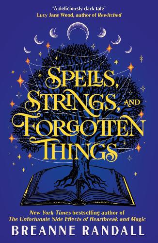 Spells, Strings, and Forgotten Things - A witchy, modern day Pride and Prejudice meets Charmed from New York Times bestselling author