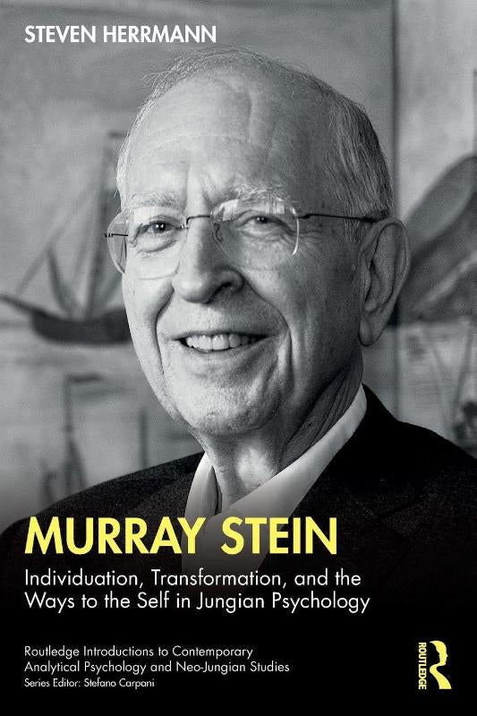 Murray Stein - Individuation, Transformation, and the Ways to the Self in Jungian Psychology