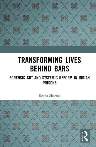 Transforming Lives Behind Bars - Forensic CBT and Systemic Reform in Indian Prisons