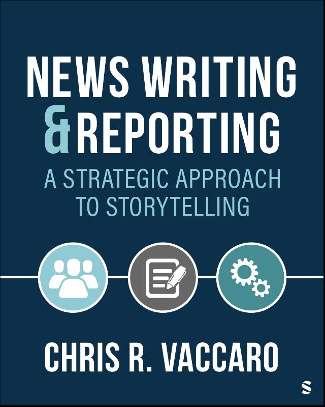 News Writing and Reporting: A Strategic Approach to Storytelling