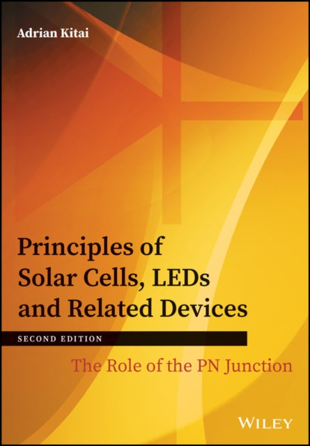 Principles of Solar Cells, LEDs and Related Devices: The Role of the PN Junction