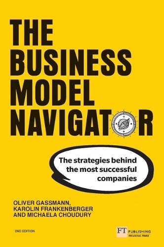 Business Model Navigator, The - The strategies behind the most successful companies