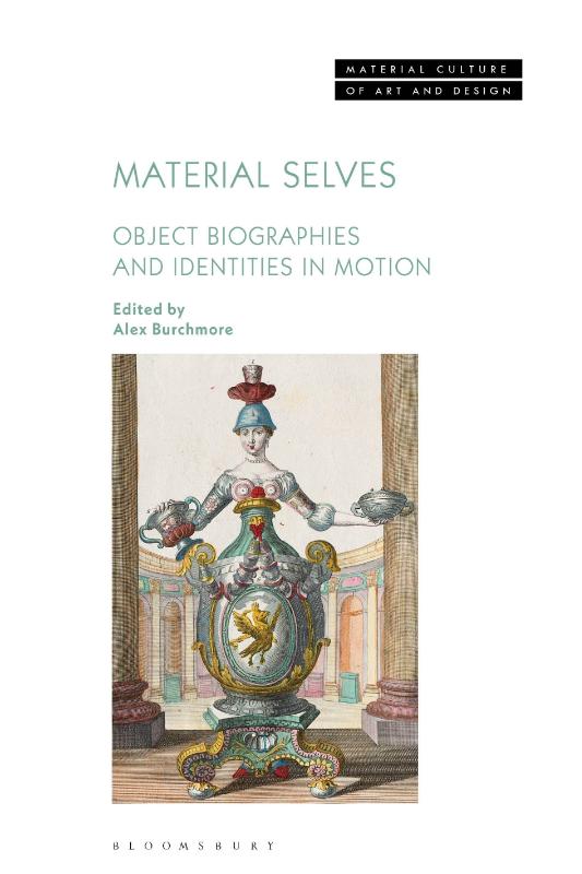 Material Selves - Object Biographies and Identities in Motion