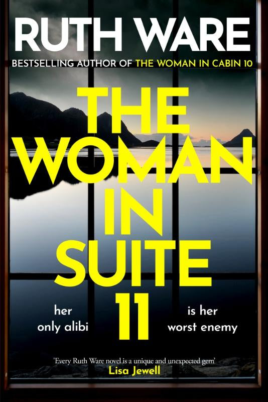Woman in Suite 11 - The gripping follow-up to multi-million bestselling author Ruth Ware's The Woman in Cabin 10 - now a Netflix film, starring Keira Knightley.