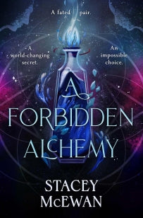 A Forbidden Alchemy - an exhilarating slow burn romantasy of first loves and betrayals